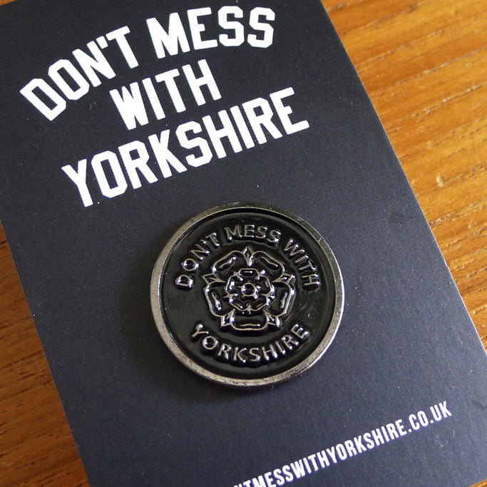 Don't Mess With Yorkshire - Rose Black Enamel Pin
