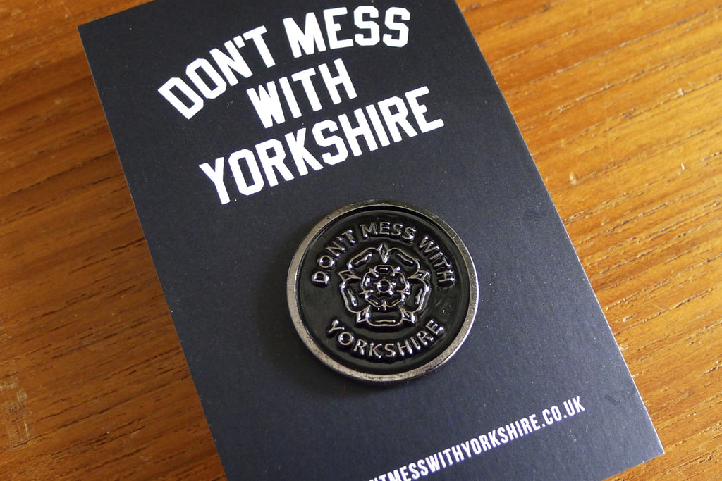 Don't Mess With Yorkshire - Rose Black Enamel Pin