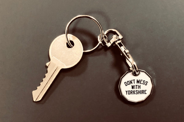 Don't Mess With Yorkshire - Classic Key Ring