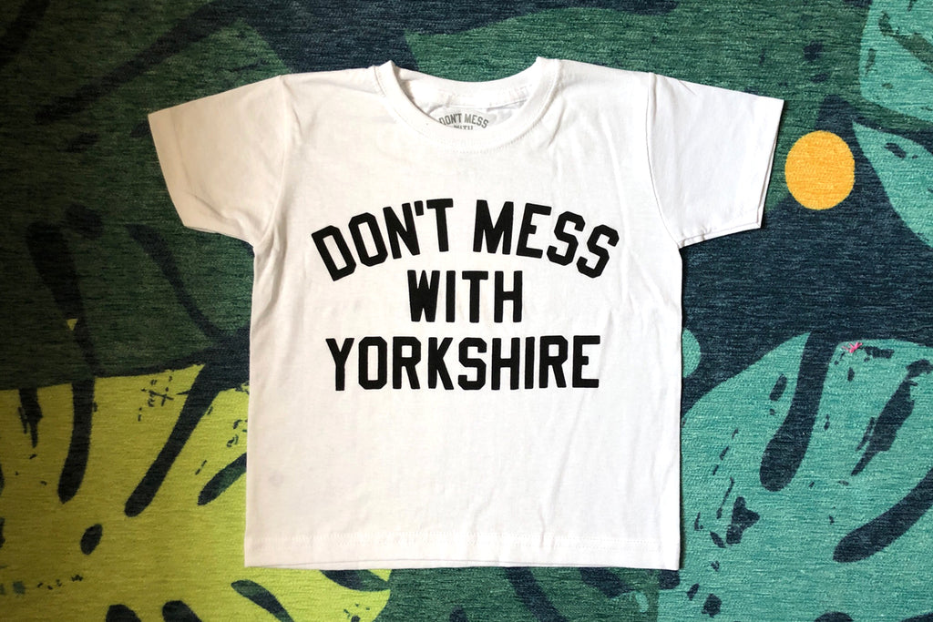 Don't Mess With Yorkshire - Classic Kids S/S T-Shirt White